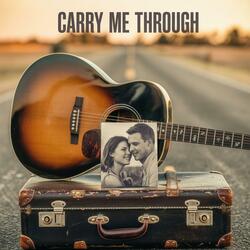 Carry Me Through