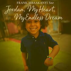 Jordan, My Heart, My Endless Dream