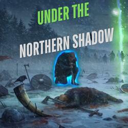 Under The Northern Shadow