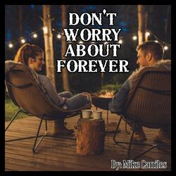 Don't Worry About Forever