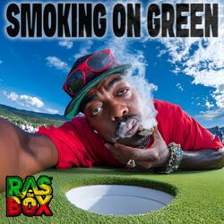 Smoking on Green