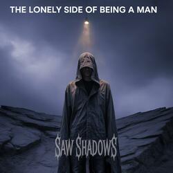 The Lonely Side Of Being A Man