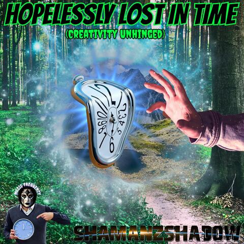 Hopelessly Lost In Time