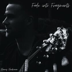 Fade into Fragments