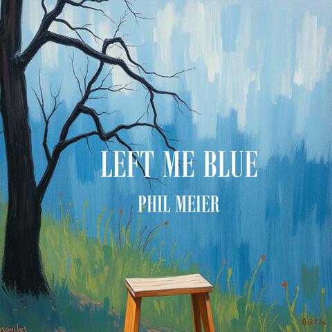 Left Me Blue