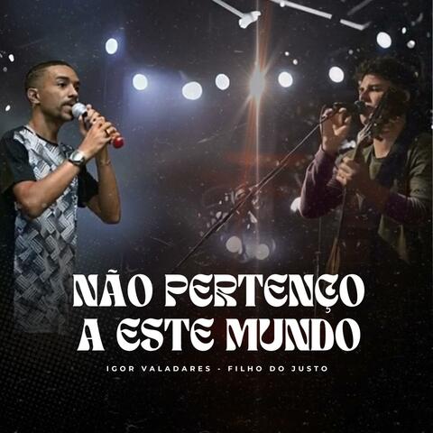 Não pertenço a este mundo (feat. Filho do Justo) [Acústico]