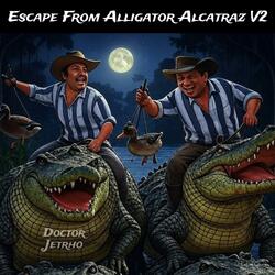Escape From Alligator Alcatraz (Version 2)