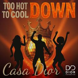 Too Hot to Cool Down