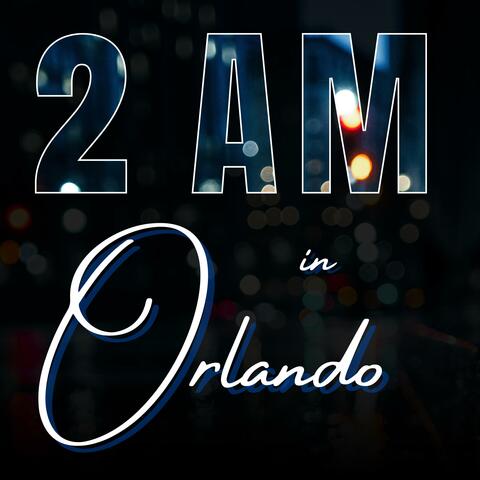 2am in Orlando