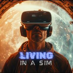 Living in a SIM