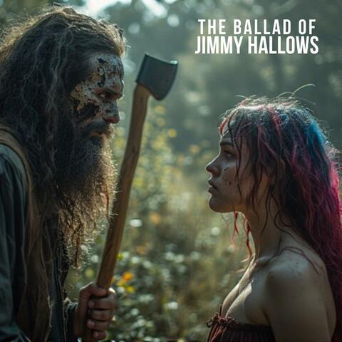 The Ballad of Jimmy Hallows
