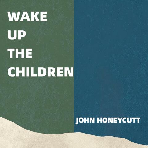 Wake Up The Children