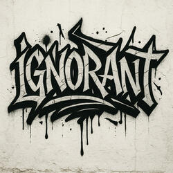 Ignorant