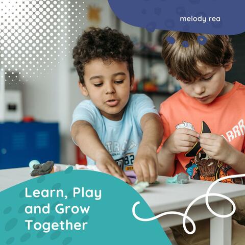 Learn, Play and Grow Together