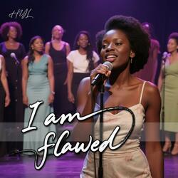 I am flawed