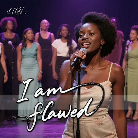I am flawed