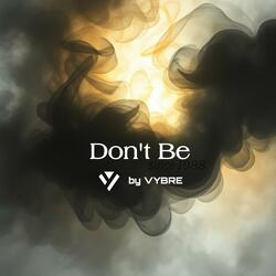 Don't Be