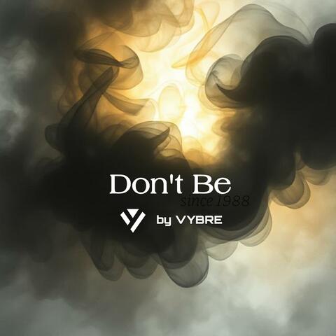 Don't Be