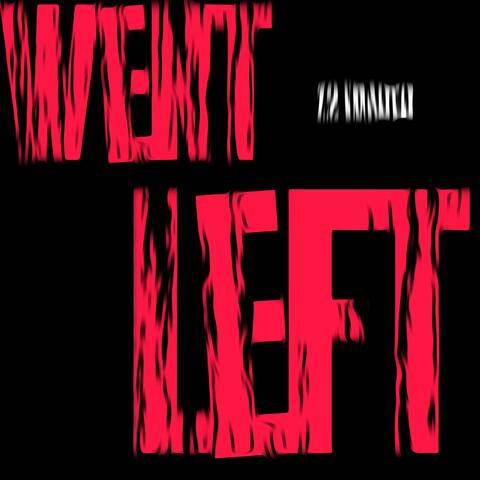 Went Left