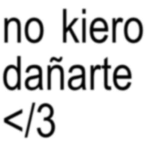 no kiero dañarte</3 (feat. kemuri! & kizka)