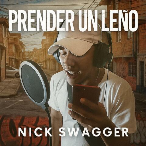 PRENDER UN LEÑO (NICK SWAGGER)