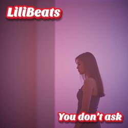 You don’t ask