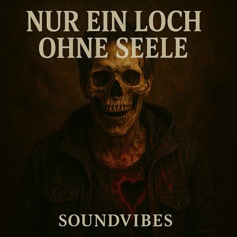Nur ein Loch ohne Seele