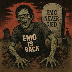 EMO IS BACK (Emo never dies)