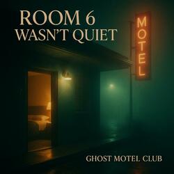 Room 6 Wans't Quiet