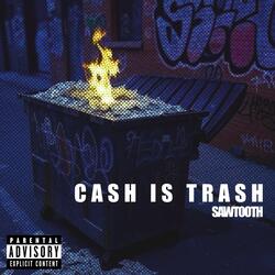 Cash is trash