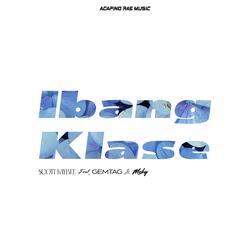 Ibang Klase (feat. Gemtag & Mcky)