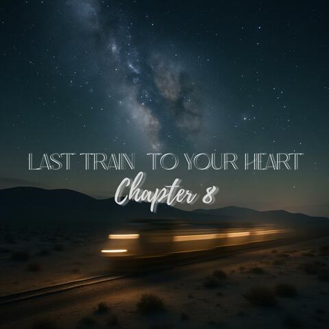 Last Train To Your Heart
