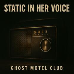 Static in Her Voice