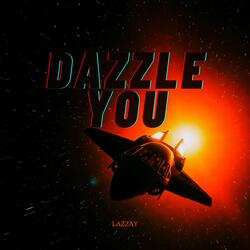 Dazzle You