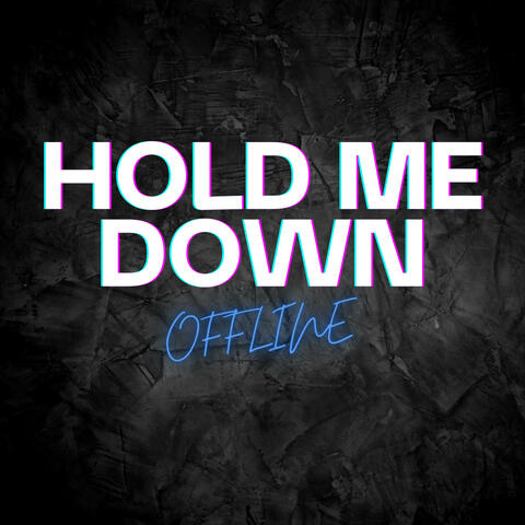 Hold Me Down