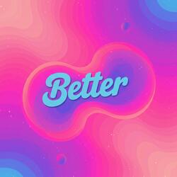 Better