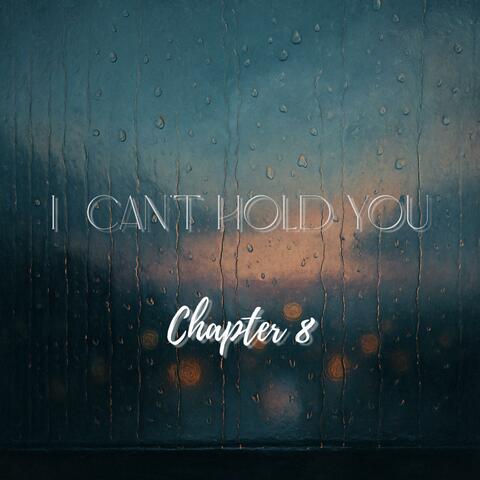 I can't hold you