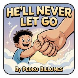 He’ll Never Let Go