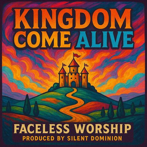 Kingdom Come Alive