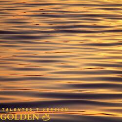 Golden (Talented T Version)