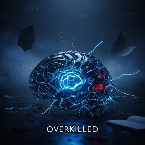 Overkilled