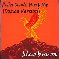 Pain Can't Hurt Me (feat. Starbeam) (Dance Version)