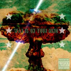 War Is On Your Mind
