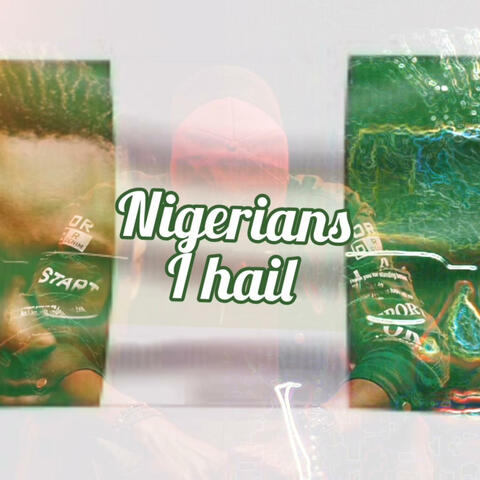 NIGERIANS I Hail, (Miagogo)