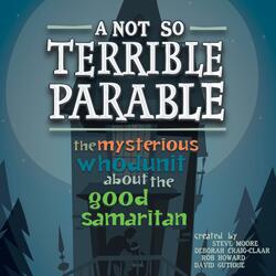 A Not So Terrible Parable