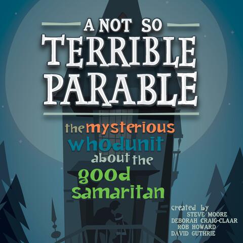 A Not So Terrible Parable