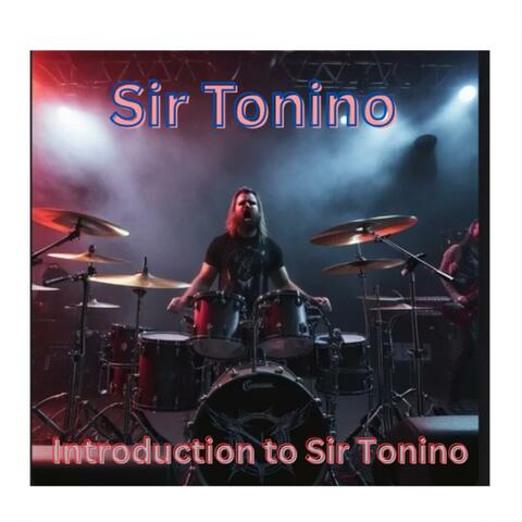 Introduction to Sir Tonino