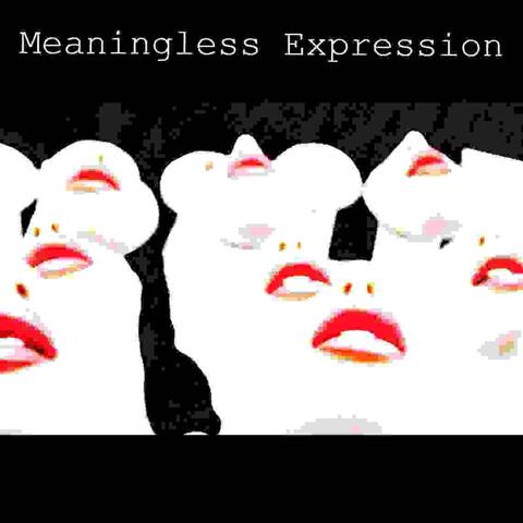 Meaningless Expression