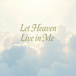 LET HEAVEN LIVE IN ME (Live)
