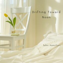 Drifting Toward Noon